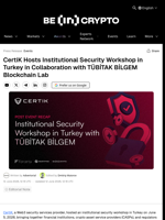 CertiK Hosts Institutional Security Workshop in Turkey in Collaboration with TÜBİTAK BİLGEM Blockchain Lab