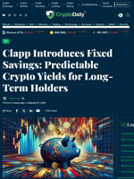 Clapp Introduces Fixed Savings: Predictable Crypto Yields for Long-Term Holders - Crypto Daily