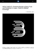 WOLF (WOLF), Powering Byrrgis to Bring Trust and Simplicity to Crypto, Listed on BitMart Exchange - Visionary Financial