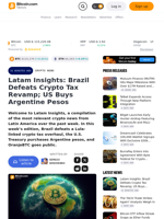 Latam Insights: Brazil Defeats Crypto Tax Revamp; US Buys Argentine Pesos – Crypto News Bitcoin News