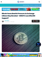 Bitcoin Faces Bearish Pressure As Exchange Inflows Stay Elevated - Will BTC Lose $112,000 Support?