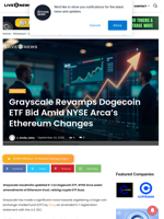 Grayscale Revamps Dogecoin ETF Bid Amid NYSE Arca's Ethereum Changes | Live Bitcoin News