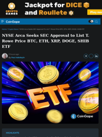NYSE Arca Seeks Approval for T. Rowe Price Crypto ETF Listing