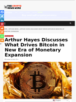Arthur Hayes Discusses What Drives Bitcoin in New Era of Monetary Expansion - The Crypto News Wire