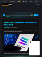 Solana (SOL) Foundation Backs Onchain Perps Push - Blockchain.News