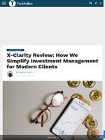 X-Clarity Review: How We Simplify Investment Management for Modern Clients - TechBullion