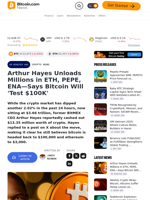 Arthur Hayes Unloads Millions in ETH, PEPE, ENA—Says Bitcoin Will 'Test $100K' – Crypto News Bitcoin News