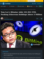 Tom Lee’s Bitmine Adds 101,901 ETH, Pushing Ethereum Holdings Above 5 Million