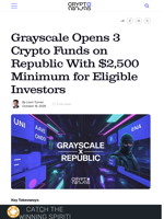Grayscale Opens 3 Crypto Funds on Republic With $2,500 Minimum for Eligible Investors