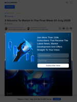 3 Altcoins To Watch In The Final Week Of July 2025