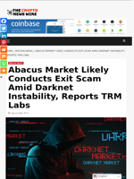 Abacus Market Likely Conducts Exit Scam Amid Darknet Instability, Reports TRM Labs - The Crypto News Wire