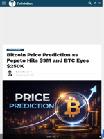 Bitcoin Price Prediction as Pepeto Hits $9M and BTC Eyes $250K - TechBullion