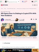 IRS Opens Door to Staking in Crypto ETFs With New Guidance - 99Bitcoins