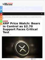 XRP Price Watch: Bears in Control as $2.70 Support Faces Critical Test - The Crypto News Wire