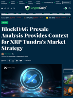 BlockDAG Presale Analysis Provides Context for XRP Tundra’s Market Strategy - Crypto Daily