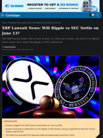 XRP Lawsuit News: Will Ripple vs SEC Settle on June 13?