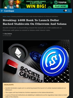 Breaking: $40B Bank To Launch Dollar Backed Stablecoin On Ethereum And Solana