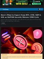Here's What to Expect From BTC, ETH, XRP & SOL as S&P500 Secretly Mirrors 1998 Cycle