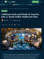 Goldman, BofA Join 21-Bank Dollar Stablecoin Venture