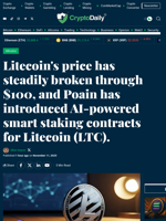 Litecoin's price has steadily broken through $100, and Poain has introduced AI-powered smart staking contracts for Litecoin (LTC). - Crypto Daily