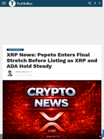 XRP News: Pepeto Enters Final Stretch Before Listing as XRP and ADA Hold Steady - TechBullion