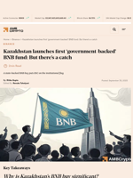 Kazakhstan launches first 'government-backed' BNB fund: But there's a catch - AMBCrypto
