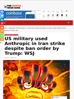 US military used Anthropic in Iran strike despite ban order by Trump: WSJ - The Crypto News Wire