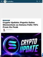 Crypto Update: Pepeto Gains Momentum as Solana Falls 78% From Its Peak - TechBullion