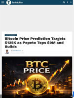 Bitcoin Price Prediction Targets $125K as Pepeto Tops $9M and Builds - TechBullion