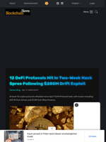 12 DeFi Protocols Hit in Two-Week Hack Spree Following $280M Drift Exploit - Blockchain.News