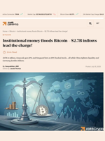 Institutional money floods Bitcoin – $2.7B inflows lead the charge! - AMBCrypto