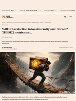 Will 61% reduction in loss intensity save Bitcoin? THESE 2 metrics say... - AMBCrypto