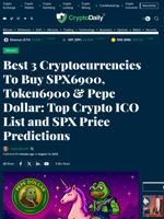 Best 3 Cryptocurrencies To Buy SPX6900, Token6900 & Pepe Dollar: Top Crypto ICO List and SPX Price Predictions - Crypto Daily