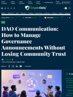 DAO Communication: How to Manage Governance Announcements Without Losing Community Trust - Crypto Daily
