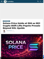 Solana Price Holds at $86 as SEC Crypto Shift Lifts Pepeto Presale Beyond SOL Upside - TechBullion
