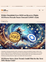 While Chainlink Eyes $100 on Reserve Flight, XYZVerse Presale Soars Toward 5,000% Gain - AMBCrypto