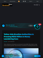 Tether Aids Brazilian Authorities in Freezing R$32 Million in Money Laundering Case - Blockchain.News