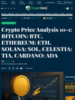 Crypto Price Analysis 10-1: BITCOIN: BTC, ETHEREUM: ETH, SOLANA: SOL, CELESTIA: TIA, CARDANO: ADA - Crypto Daily