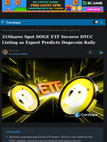 21Shares Spot DOGE ETF Secures DTCC Listing as Expert Predicts Dogecoin Rally