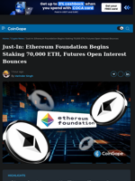 Just-In: Ethereum Foundation Begins Staking 70,000 ETH, Futures Open Interest Bounces