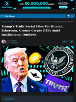 Trump’s Truth Social Files For Bitcoin, Ethereum, Cronos Crypto ETFs Amid Institutional Outflows