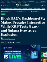 BlockDAG’s Dashboard V4 Makes Presales Interactive While XRP Tests $3.00 and Solana Eyes 2027 Explosion - Crypto Daily
