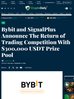 Bybit and SignalPlus Announce The Return of Trading Competition With $300,000 USDT Prize Pool - Crypto Daily
