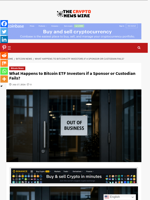 What Happens to Bitcoin ETF Investors if a Sponsor or Custodian Fails? - The Crypto News Wire