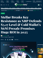 Stellar Breaks Key Resistance as XRP Defends $3.17 Level & Cold Wallet’s $6M Presale Promises Huge ROI in 2025 - Crypto Daily