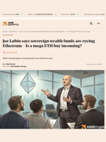 Joe Lubin says sovereign wealth funds are eyeing Ethereum - Is a mega ETH buy incoming? - AMBCrypto
