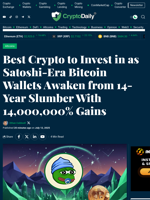 Best Crypto to Invest in as Satoshi-Era Bitcoin Wallets Awaken from 14-Year Slumber With 14,000,000% Gains - Crypto Daily