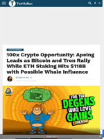 100x Crypto Opportunity: Apeing Leads as Bitcoin and Tron Rally While ETH Staking Hits $118B with Possible Whale Influence - TechBullion
