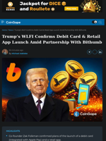 Trump’s WLFI Confirms Debit Card & Retail App Launch Amid Partnership With Bithumb