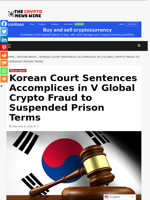 Korean Court Sentences Accomplices in V Global Crypto Fraud to Suspended Prison Terms - The Crypto News Wire